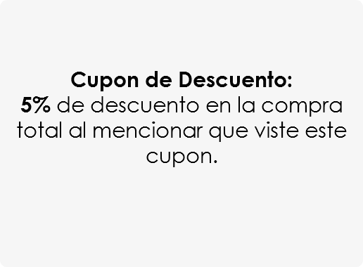  Cupon de Descuento:
5% de descuento en la compra total al mencionar que viste este cupon.